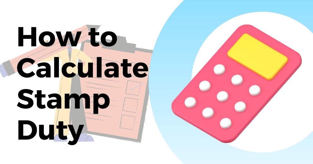 How to Calculate Stamp Duty A Comprehensive Guide